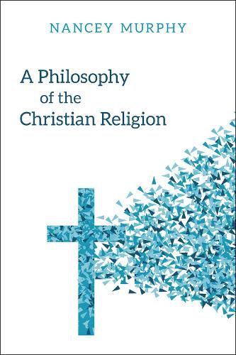 Cover image for A Philosophy of the Christian Religion: Conflict, Faith, and Human Life