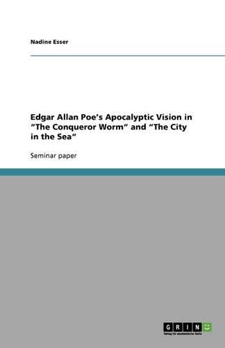 Cover image for Edgar Allan Poe's Apocalyptic Vision in The Conqueror Worm and The City in the Sea