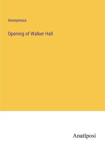 Cover image for Opening of Walker Hall