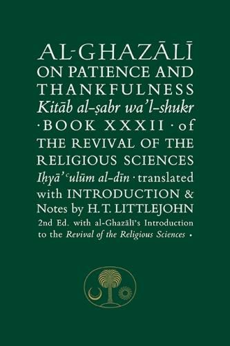 Al-Ghazali on Patience and Thankfulness: Book 32 of the Revival of the Religious Sciences