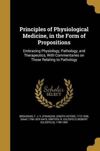 Cover image for Principles of Physiological Medicine, in the Form of Propositions