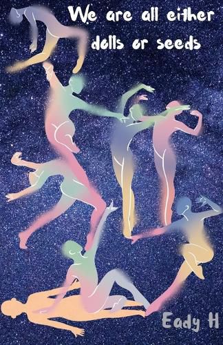 Cover image for We Are All Either Dolls Or Seeds