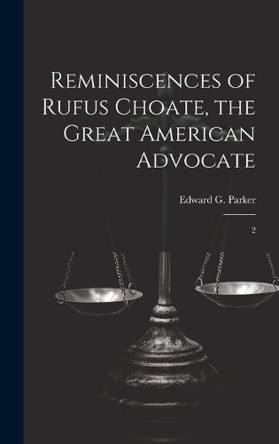 Cover image for Reminiscences of Rufus Choate, the Great American Advocate