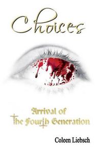 Cover image for Choices: Arrival of the Fourth Generation