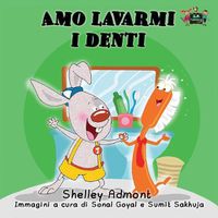 Cover image for Amo lavarmi i denti: I Love to Brush My Teeth (Italian Edition)