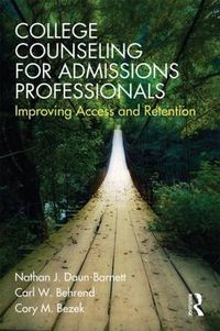 Cover image for College Counseling for Admissions Professionals: Improving Access and Retention