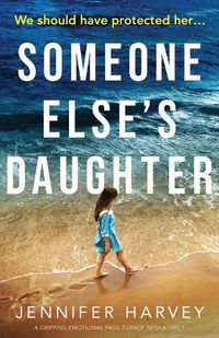 Cover image for Someone Else's Daughter: A gripping emotional page turner with a twist