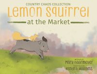 Cover image for Lemon Squirrel at the Market