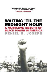 Cover image for Waiting 'til The Midnight Hour: A Narrative History of Black Power in America