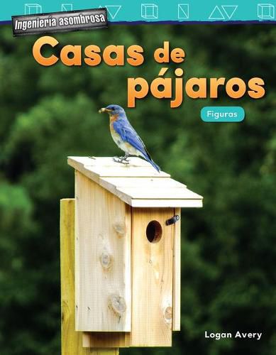 Ingenieria asombrosa: Casas de pajaros: Figuras (Engineering Marvels: Birdho...)