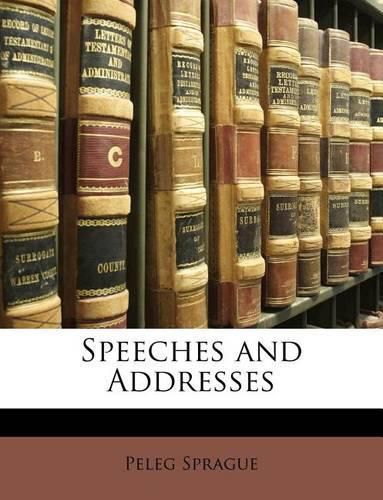 Speeches and Addresses