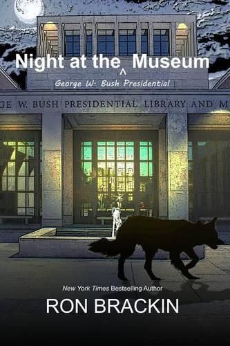 Cover image for Night at the George W. Bush Presidential Museum
