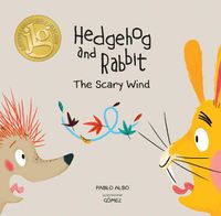 Cover image for Hedgehog and Rabbit: The Scary Wind (Junior Library Guild Selection)