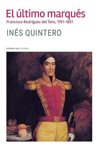 El ltimo Marqu s: Francisco Rodr guez del Toro 1761-1851