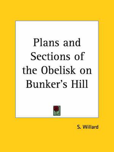 Cover image for Plans & Sections of the Obelisk on Bunker's Hill (1843)