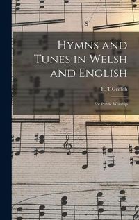 Cover image for Hymns and Tunes in Welsh and English: for Public Worship