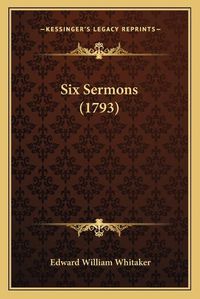 Cover image for Six Sermons (1793)