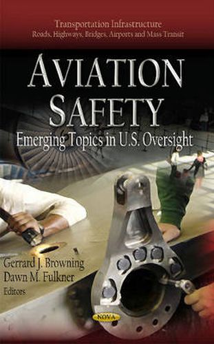 Cover image for Aviation Safety: Emerging Topics in U.S. Oversight