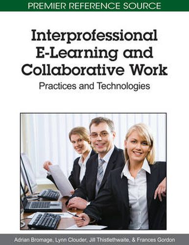 Cover image for Interprofessional E-Learning and Collaborative Work: Practices and Technologies