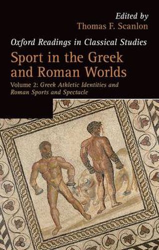 Cover image for Sport in the Greek and Roman Worlds: Volume 2: Greek Athletic Identities and Roman Sports and Spectacle