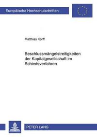 Cover image for Beschlussmaengelstreitigkeiten Der Kapitalgesellschaft Im Schiedsverfahren