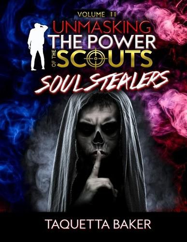 Cover image for Unmasking The Power of the Scout: Soul Stealers