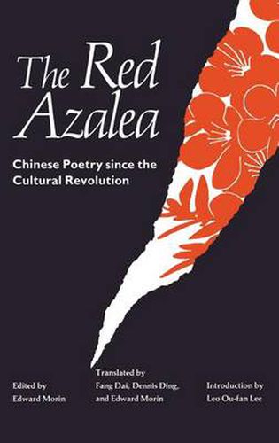 Cover image for The Red Azalea: Chinese Poetry Since the Cultural Revolution