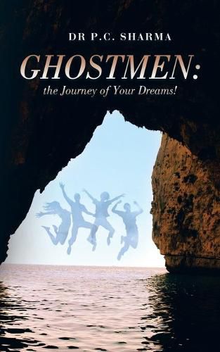 Cover image for Ghostmen: the Journey of Your Dreams!