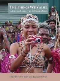 Cover image for The Things We Value: Culture and History in Solomon Islands