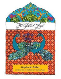 Cover image for The Fabled Land: 36 Hand-Drawn Meditative Coloring Pages