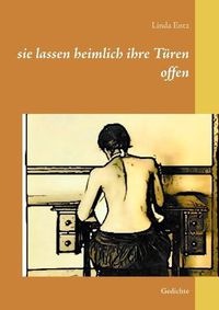 Cover image for sie lassen heimlich ihre Turen offen: Gedichte