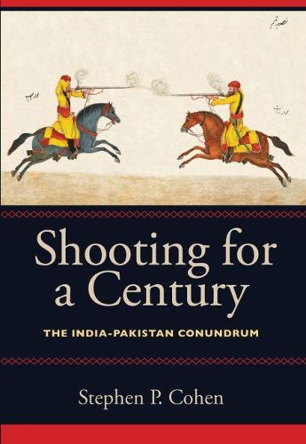 Cover image for Shooting for a Century: The India-Pakistan Conundrum