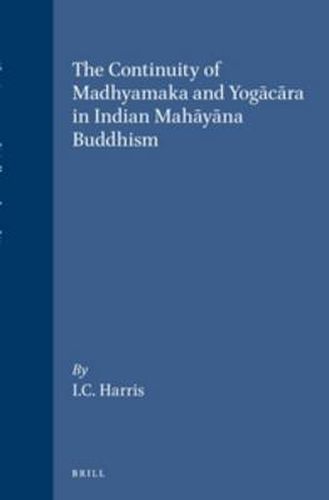 Cover image for The Continuity of Madhyamaka and Yogacara in Indian Mahayana Buddhism