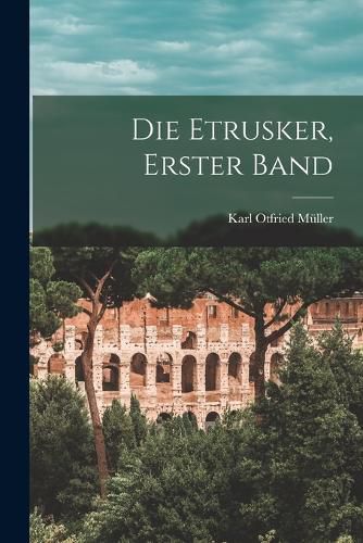Cover image for Die Etrusker, Erster Band