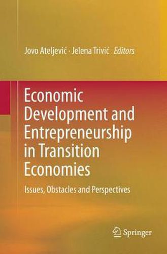 Cover image for Economic Development and Entrepreneurship in Transition Economies: Issues, Obstacles and Perspectives