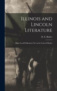 Cover image for Illinois and Lincoln Literature: Many Local Publications Not on the General Market