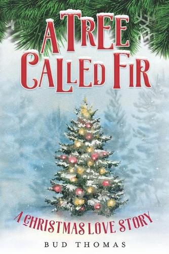 Cover image for A Tree Called Fir: A Christmas Love Story