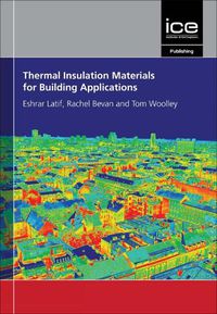 Cover image for Thermal Insulation Materials for Building Applications: The Complete Guide