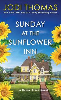 Cover image for Sunday at the Sunflower Inn: A Heartwarming Texas Love Story