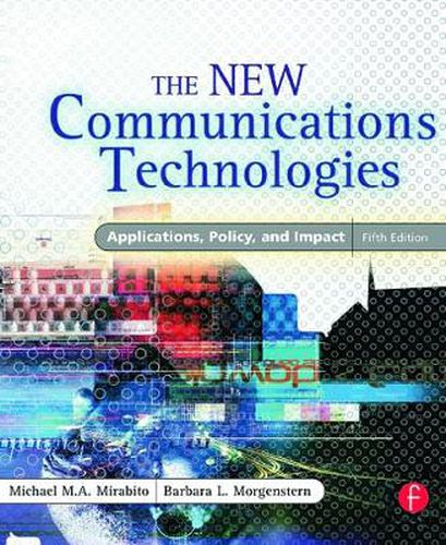 Cover image for The New Communications Technologies: Applications, Policy, and Impact