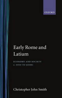 Cover image for Early Rome and Latium: Economy and Society, c.1000-500 B.C.