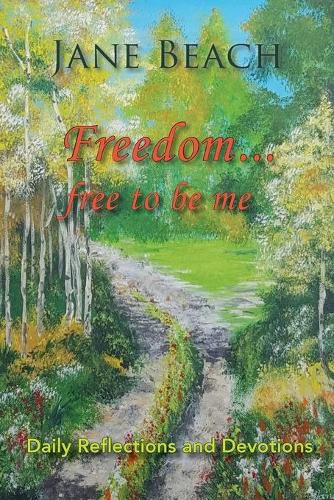 Cover image for Freedom . . .: Free to Be Me