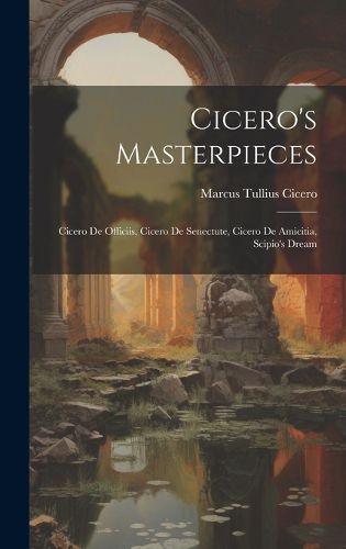 Cover image for Cicero's Masterpieces