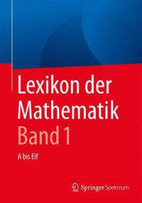 Cover image for Lexikon Der Mathematik: Band 1: A Bis Eif