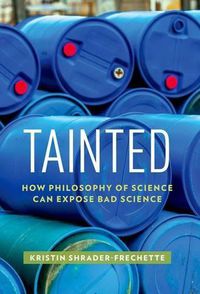 Cover image for Tainted: How Philosophy of Science Can Expose Bad Science