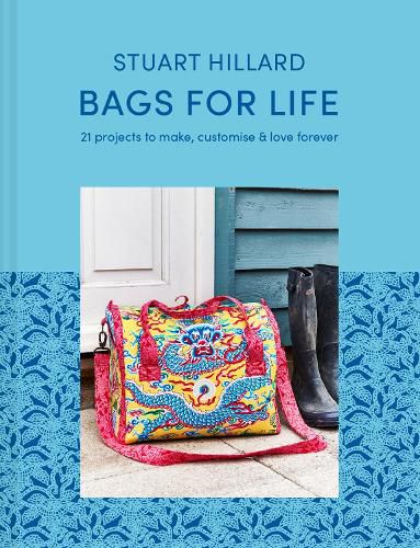 Cover image for Bags for Life: 21 Projects to Make, Customise and Love for Ever