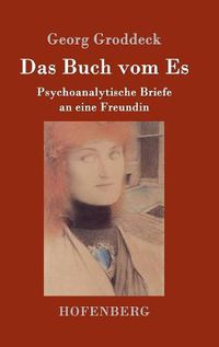 Cover image for Das Buch vom Es: Psychoanalytische Briefe an eine Freundin