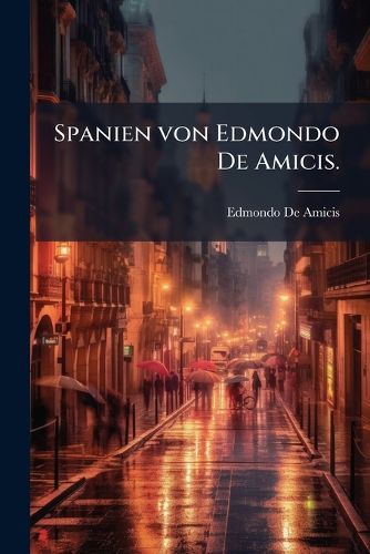 Cover image for Spanien von Edmondo De Amicis.