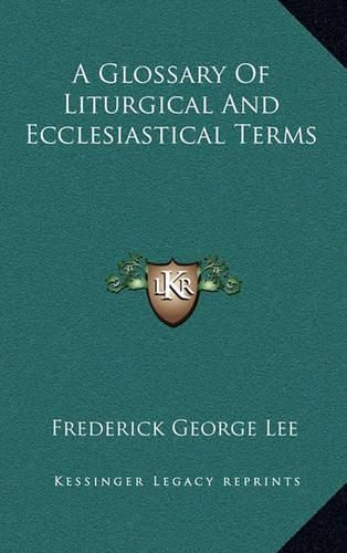 A Glossary of Liturgical and Ecclesiastical Terms