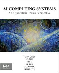 Cover image for AI Computing Systems: An Application Driven Perspective